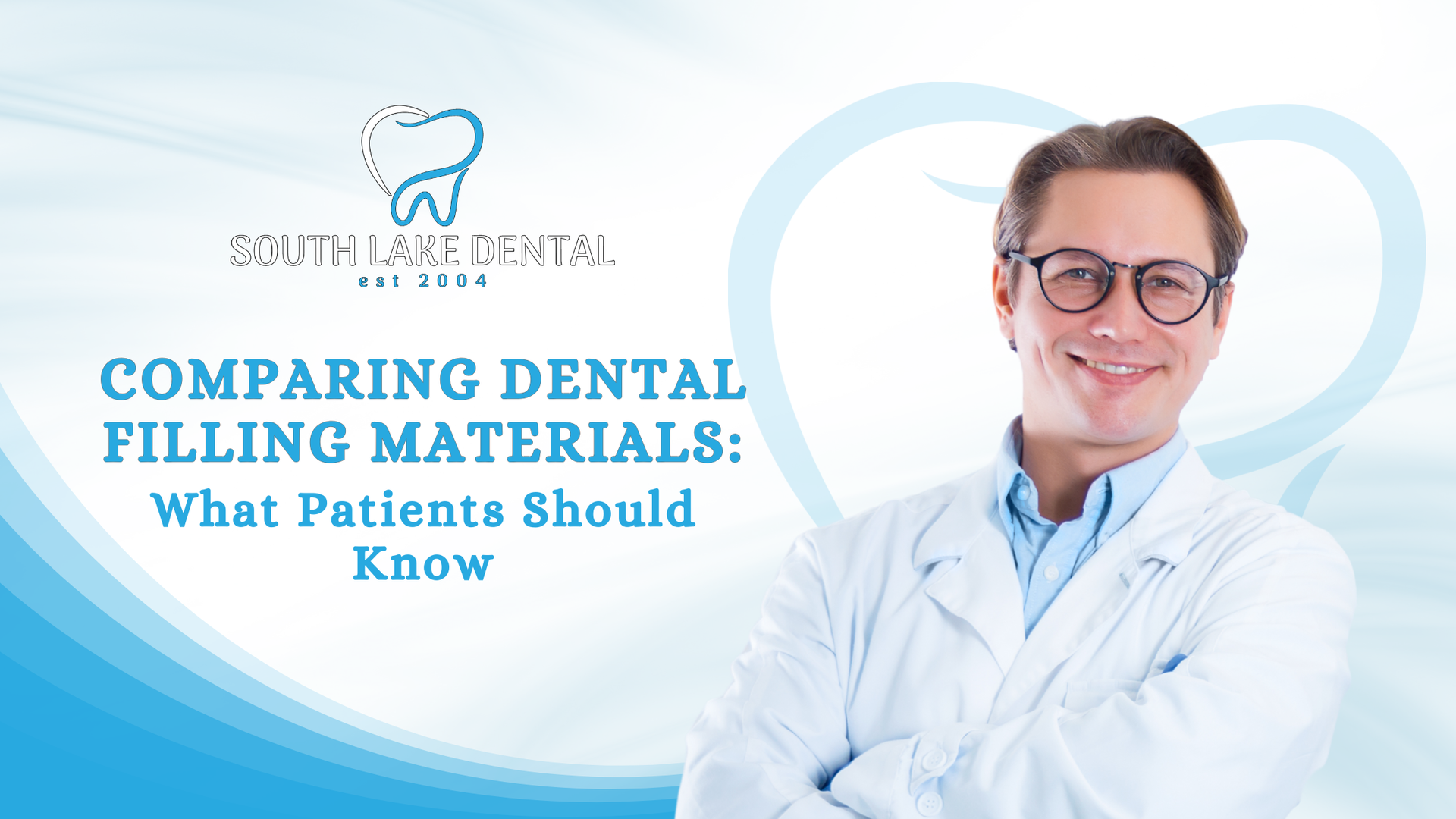 Dentist smiling in white coat beside text: “Comparing Dental Filling Materials: What Patients Should Know.”