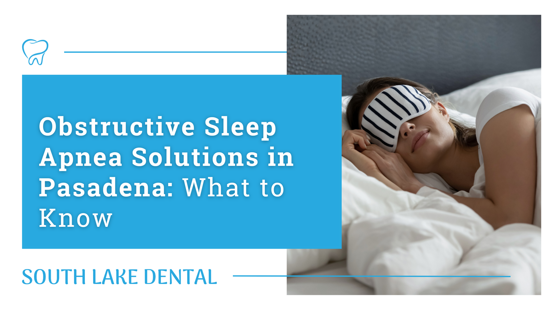 Promotional graphic for South Lake Dental on obstructive sleep apnea solutions in Pasadena, with man sleeping in bed.