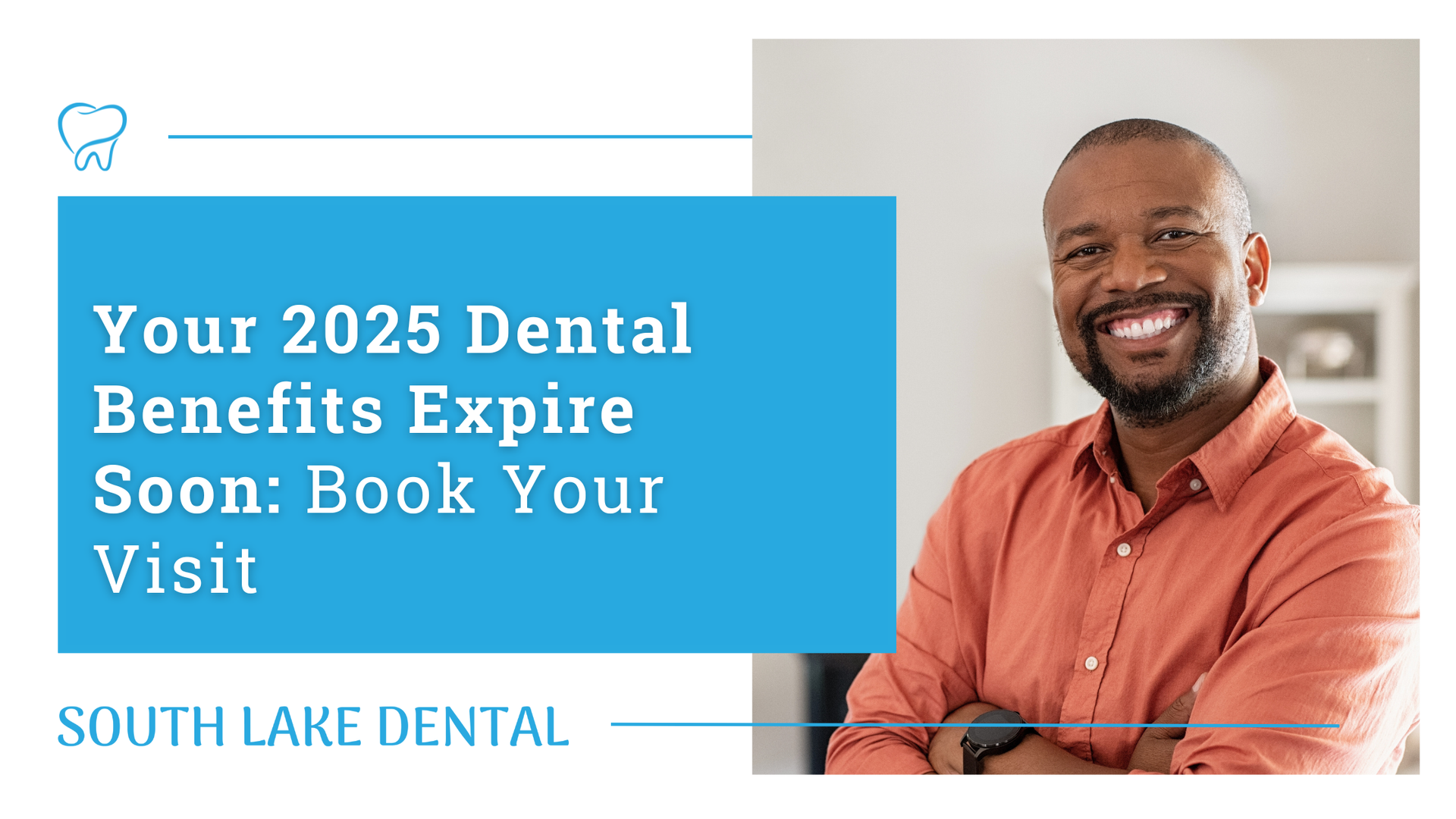 Dental ad with smiling dentist and text: “Your 2025 Dental Benefits Expire Soon: Book Your Visit.”