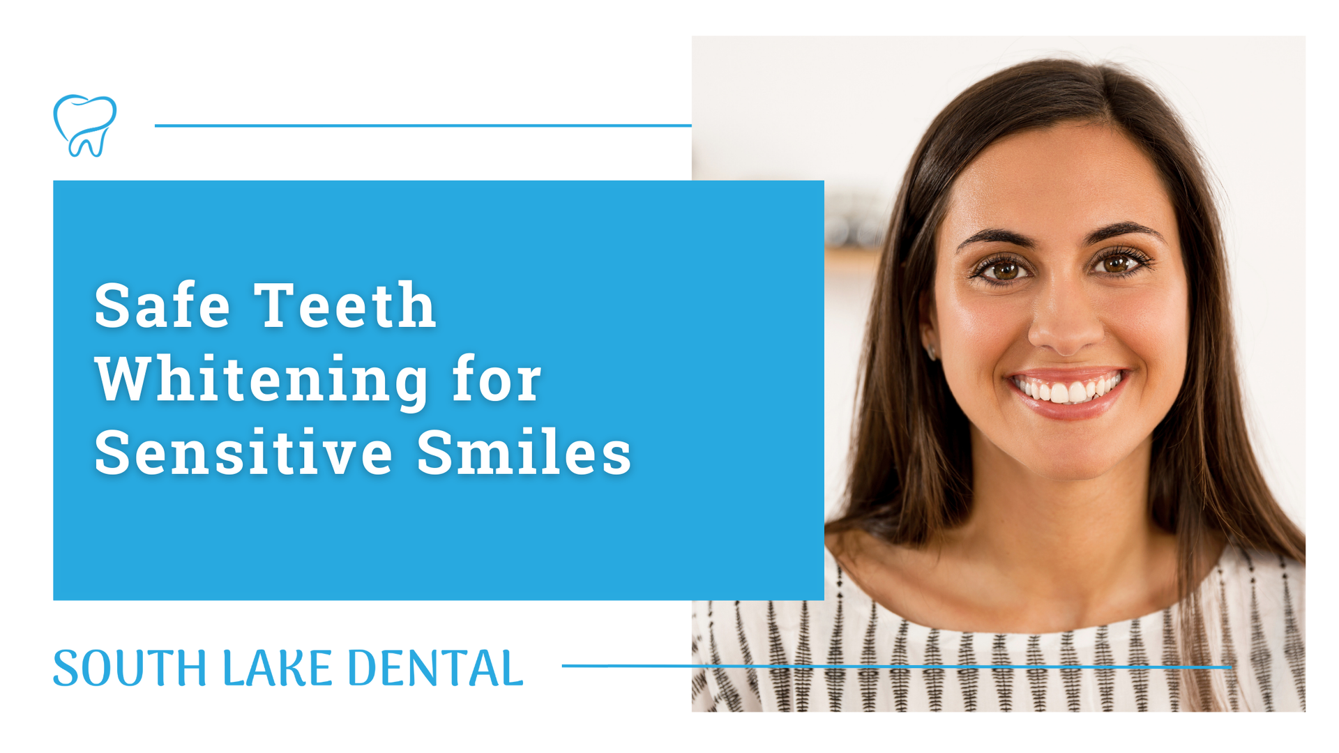 South Lake Dental ad: Safe Teeth Whitening for Sensitive Smiles with smiling woman on white background