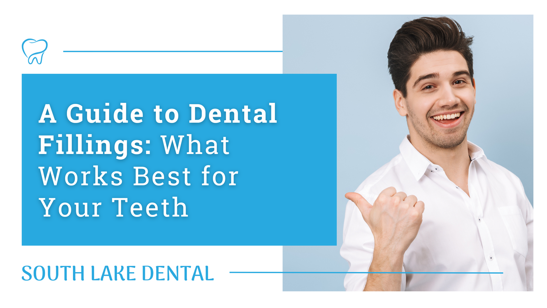 Dental office banner: smiling man in white coat beside text, “A Guide to Dental Fillings: What Works Best for Your Teeth”
