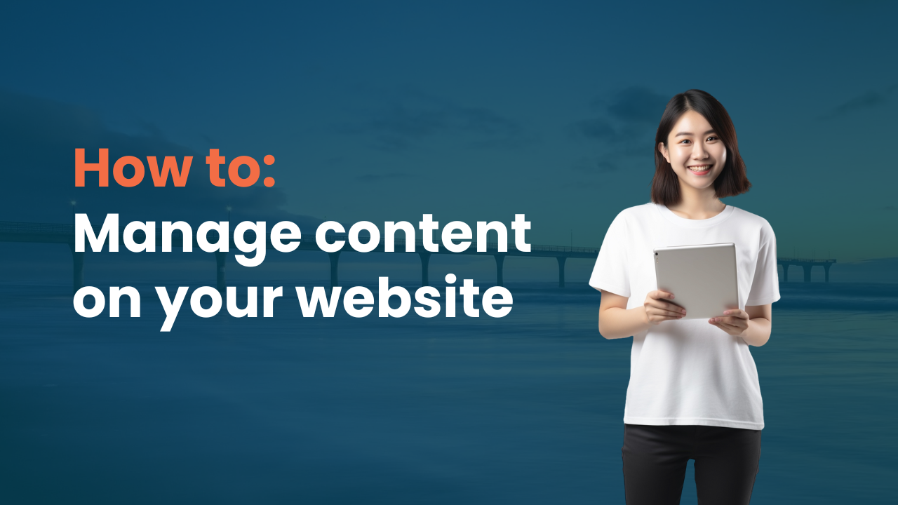 MANAGING YOUR WEBSITE CONTENT