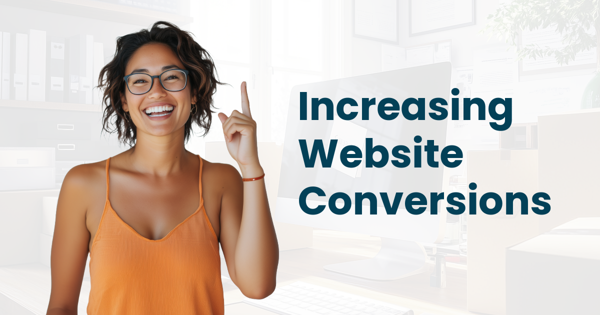Image of a woman pointing up beside the text Increasing Website Conversions