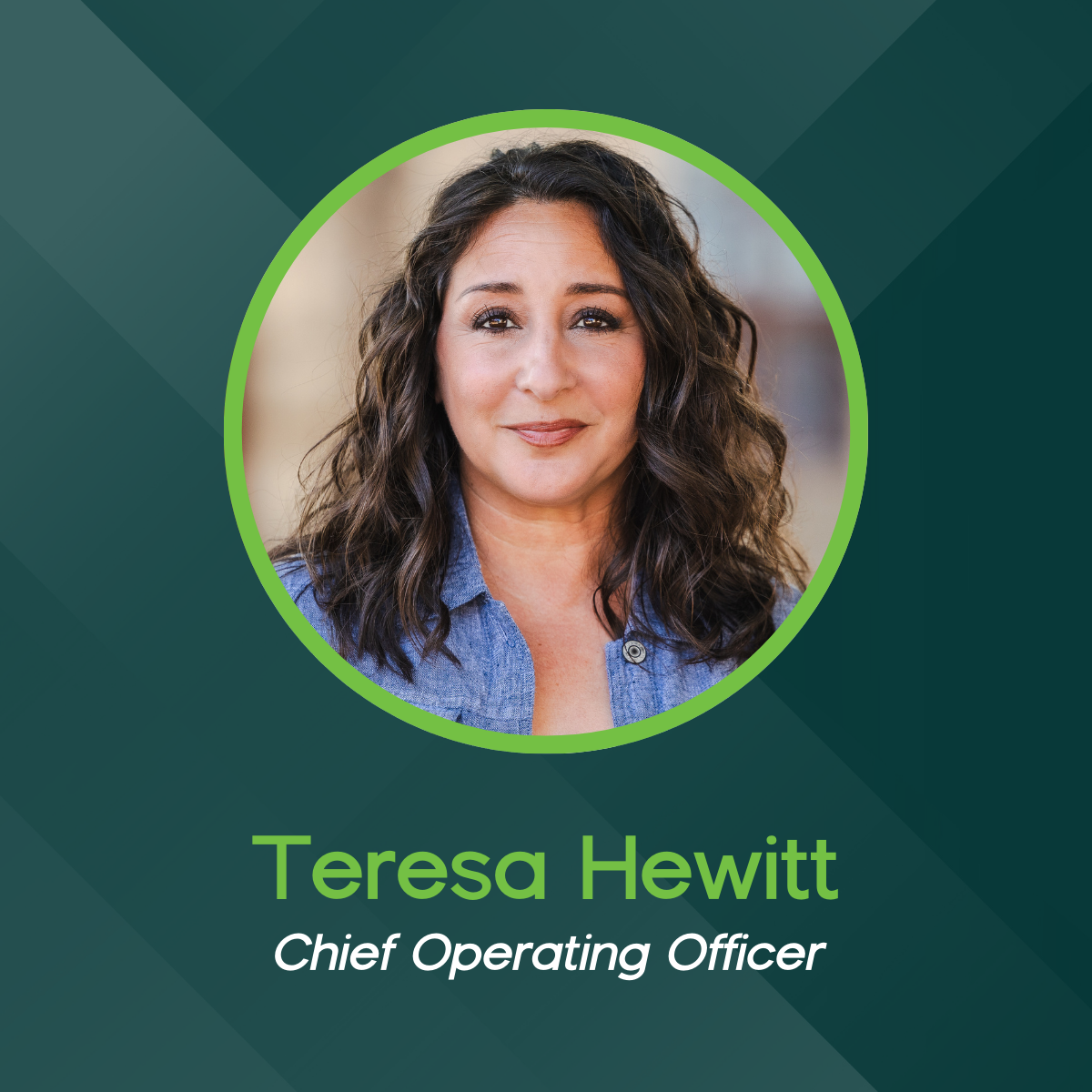 Headshot of Teresa Hewitt, Chief Operating Officer, centered in a circular frame against a dark green background.