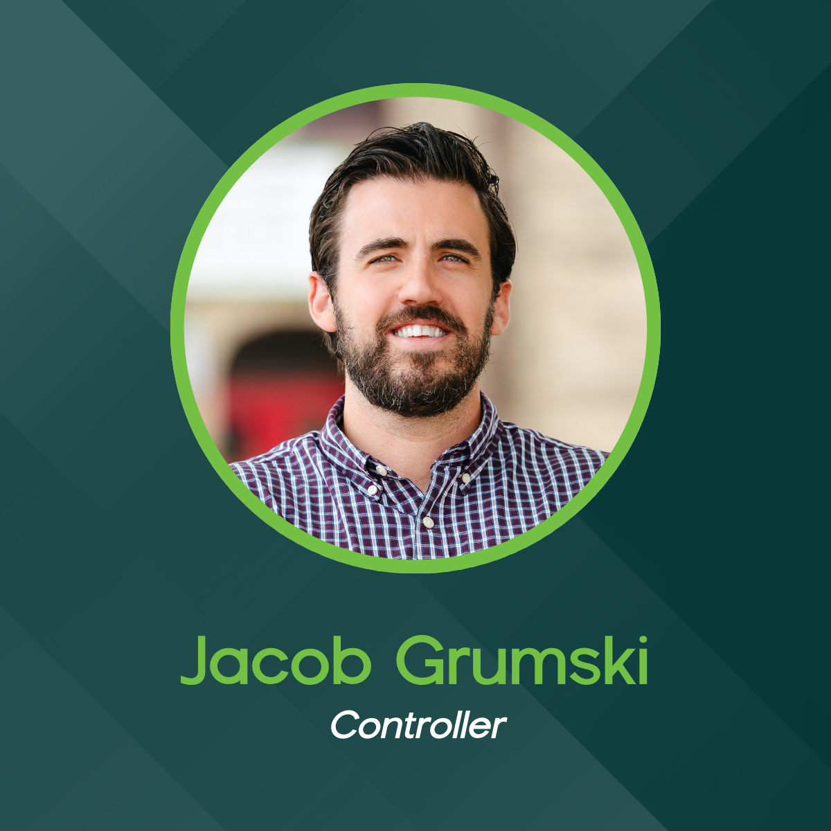 Headshot of Jacob Grumski, Controller, against a dark green geometric background.