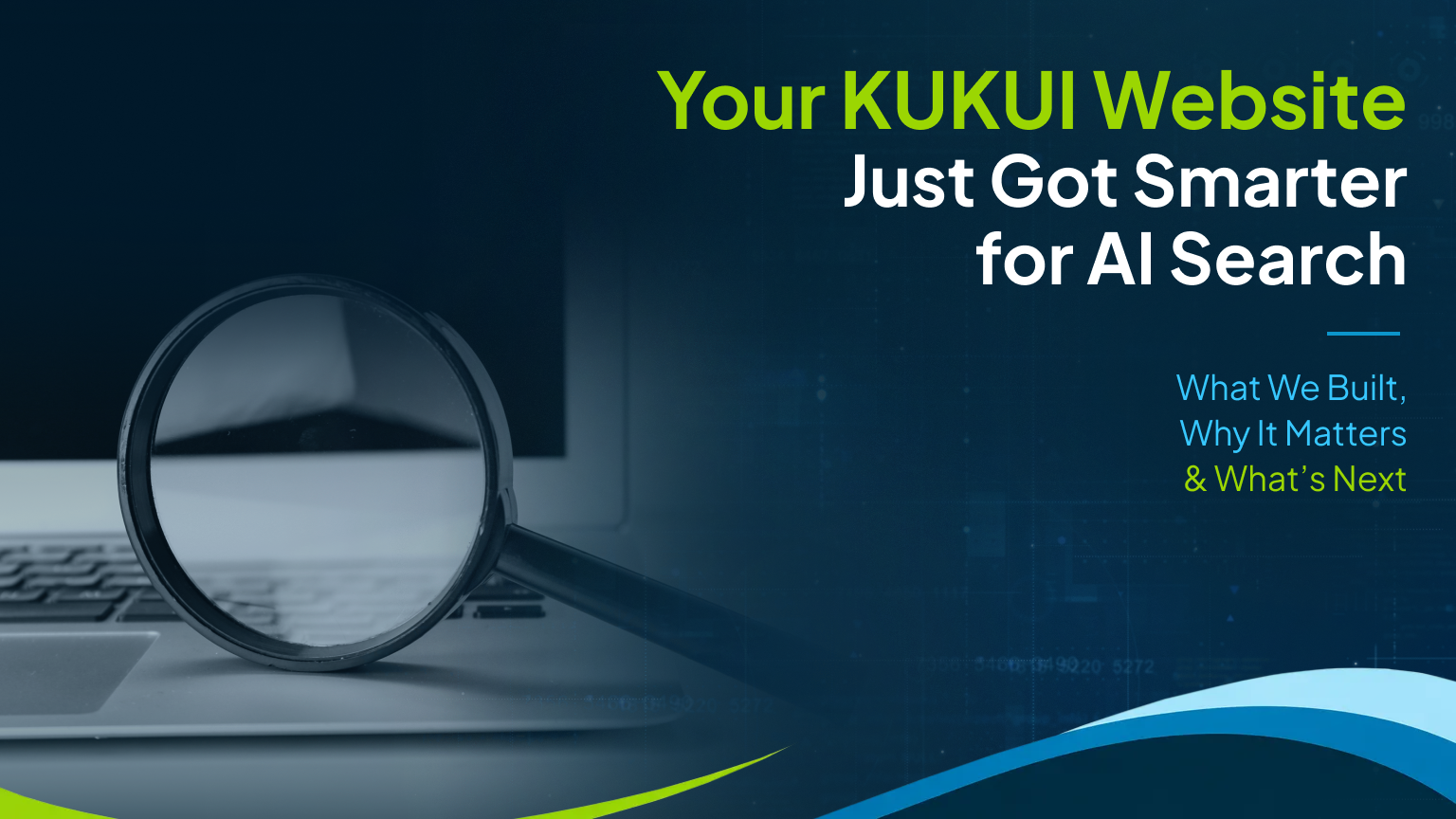 Dark blue webpage banner with a magnifying glass and text: “Your KUKUI Website Just Got Smarter for AI Search”