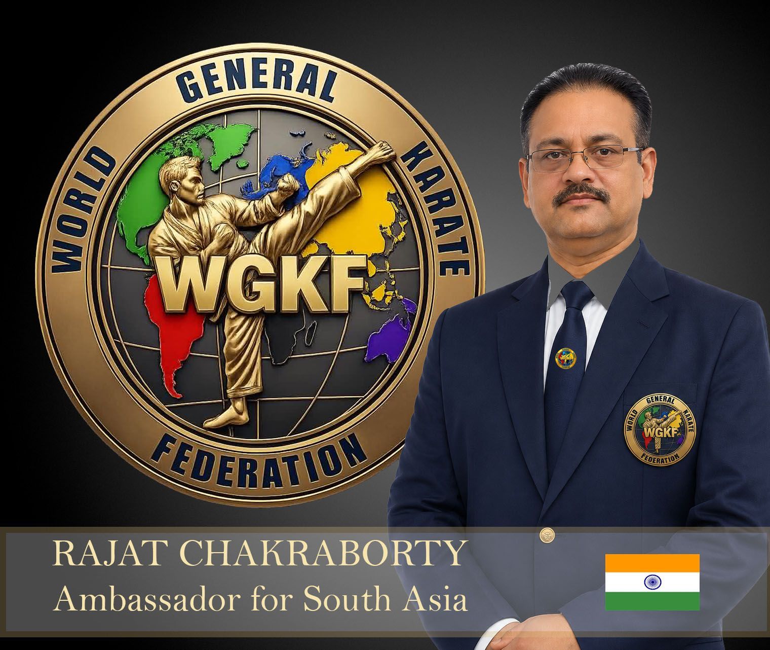 WKGF World Karate Federation emblem beside Rajat Chakraborty, Ambassador for South Asia, with Indian flag