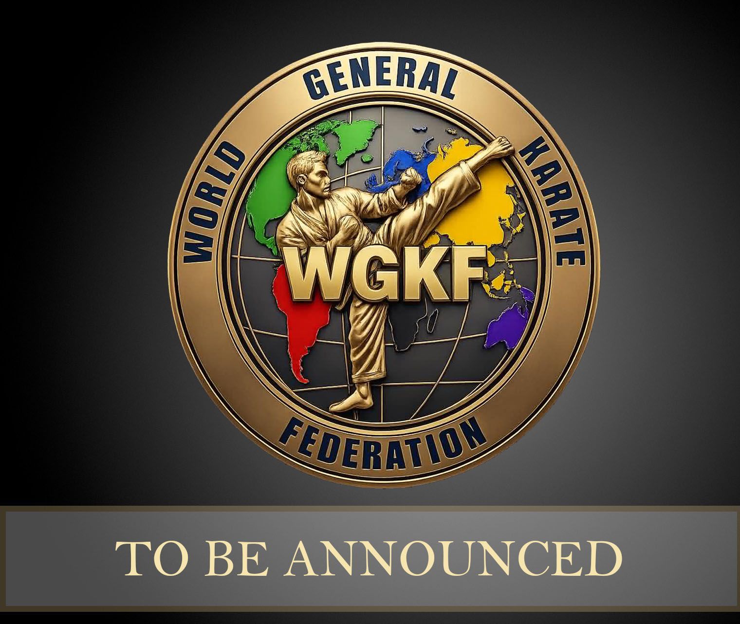 WGKF World General Karate Federation logo with “To Be Announced” banner