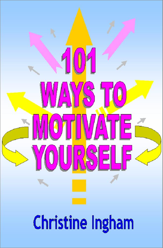 Click to buy from Amazon. 101 Ways to Motivate Yourself by Christine Ingham