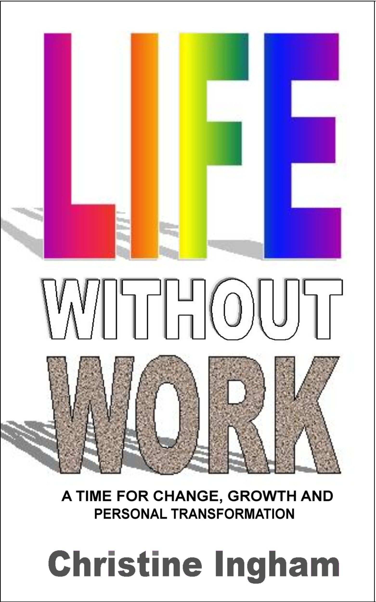 Click to go to Amazon. Life Without Work by Christine Ingham