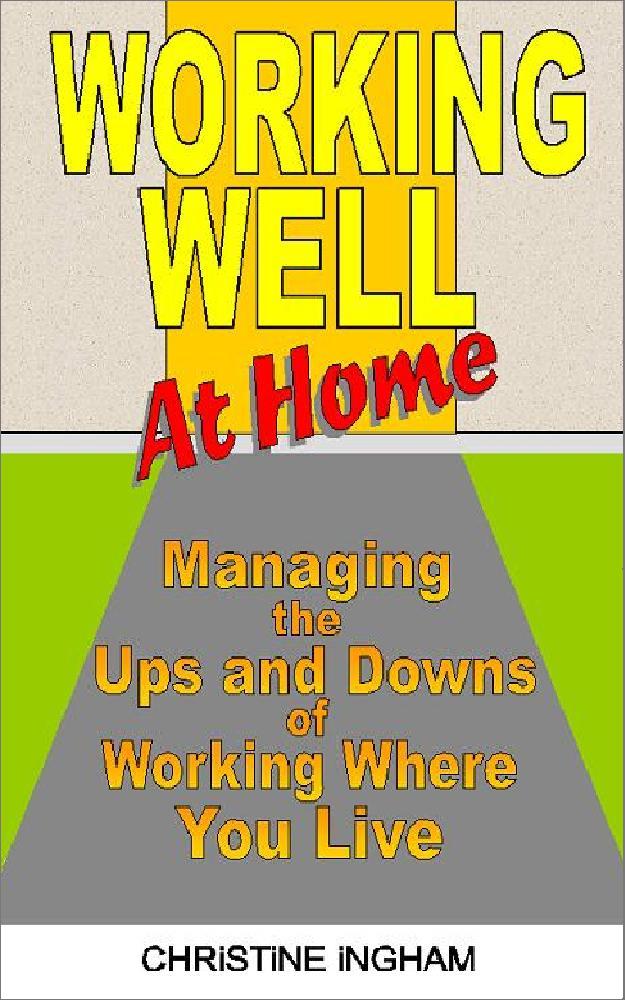 Click to buy from Amazon. Working Well at Home by Christine Ingham