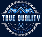 True Quality Construction logo with blue roof, silver saw blade, and crossed tools on a dark background