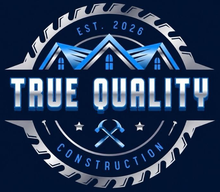 True Quality Construction logo with blue roof, silver saw blade, and crossed tools on a dark background