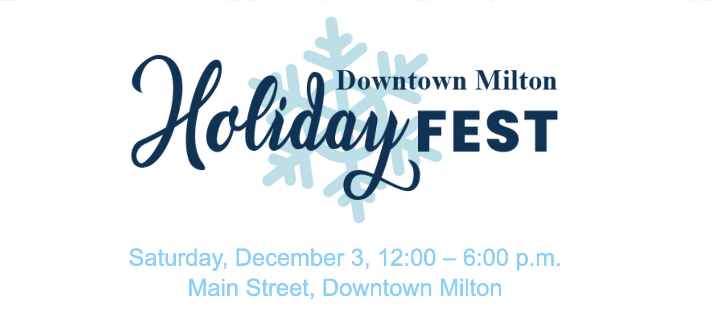 The downtown milton holiday fest is taking place on saturday december 3