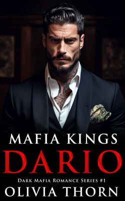 Mafia Kings Dario cover a dark mafia romance by Olivia Thorn