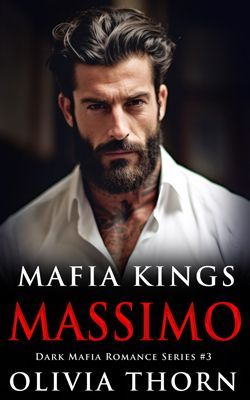 Mafia Kings Massimo cover a dark mafia romance by Olivia Thorn