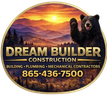 Dream Builder Construction logo with sunset mountains, waving bear, and phone number 865-436-7500