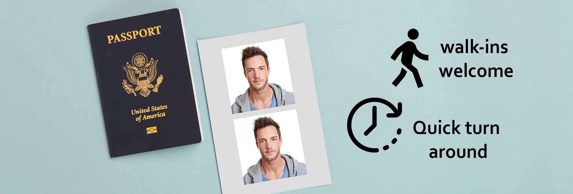 Passport, two ID photos, and icons reading “walk-ins welcome” and “Quick turn around”