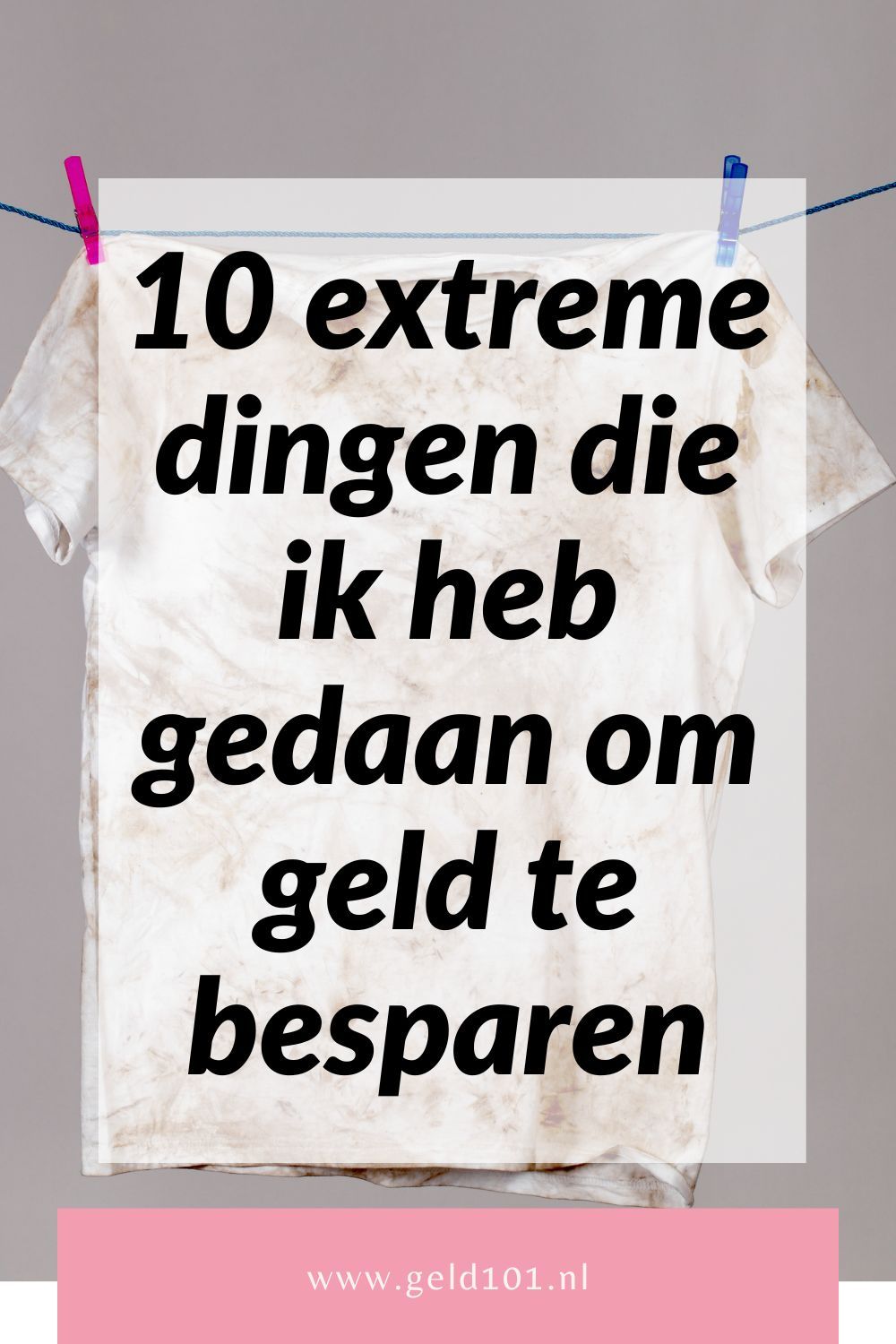 10 extreme dingen die ik heb gedaan om geld te besparen bespaartips rare