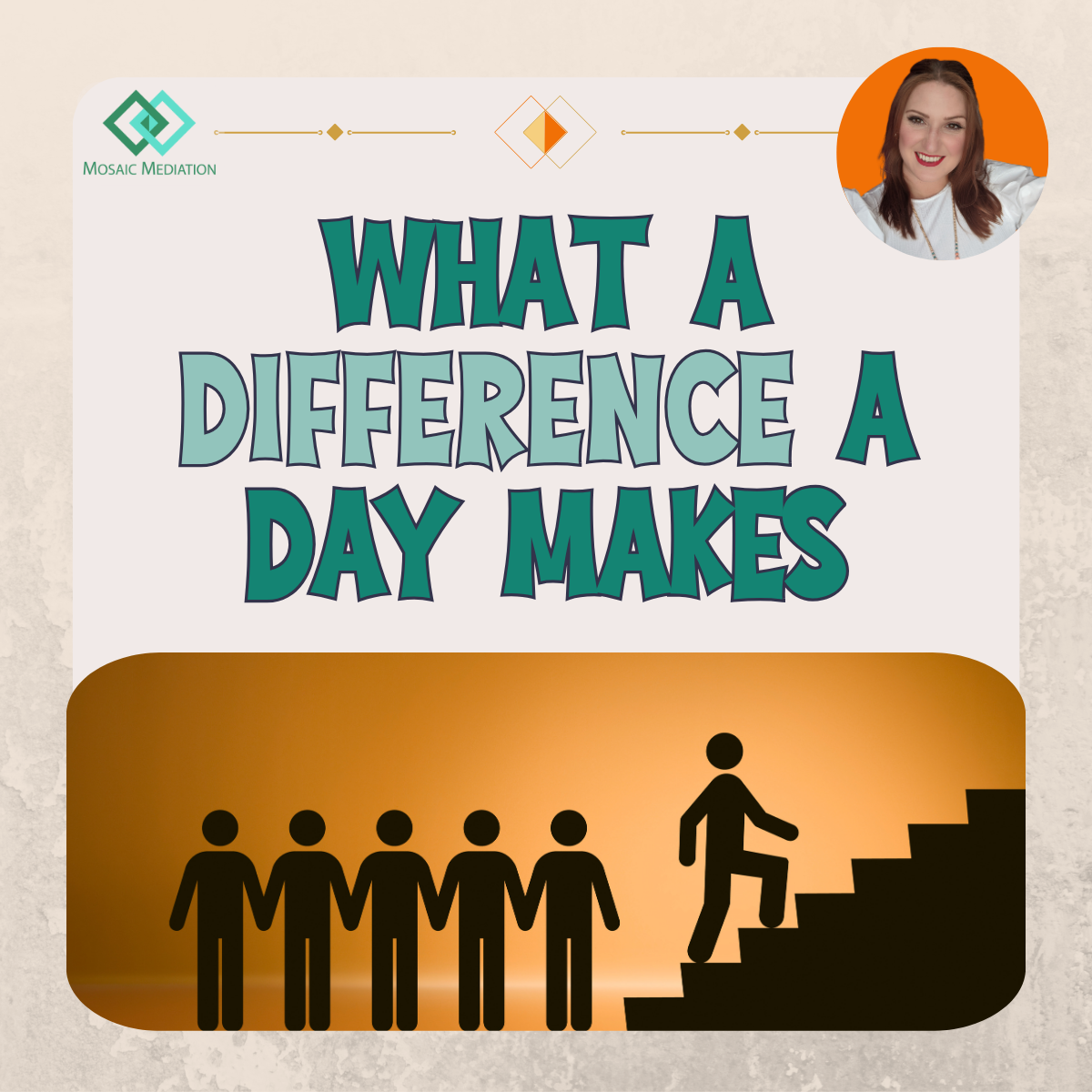 What a difference a day makes - Mosaic Mediation