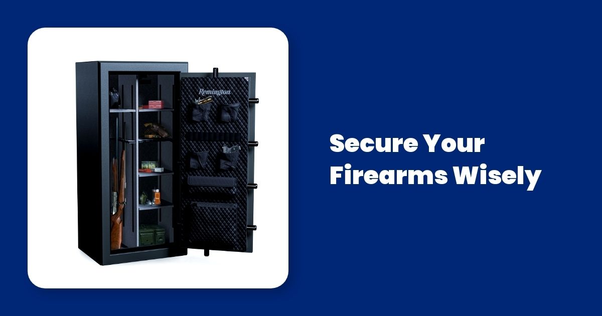 A picture of a safe that says secure your firearms wisely