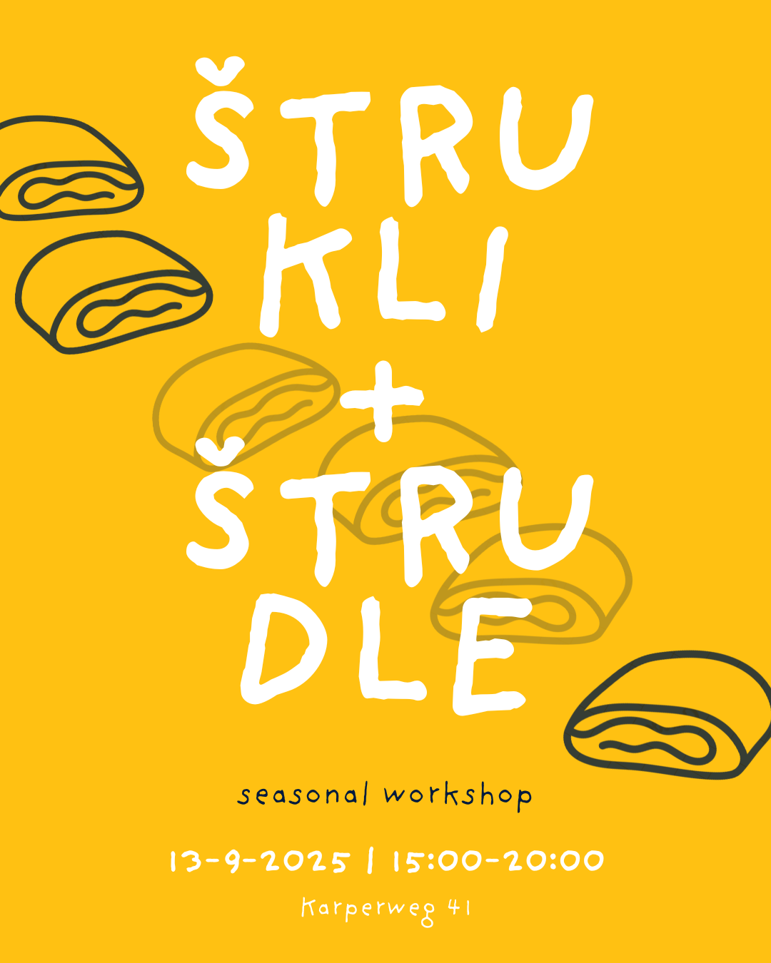 Orange poster reading “STRUKLI + STRUDLE” with small pastry drawings and workshop details.
