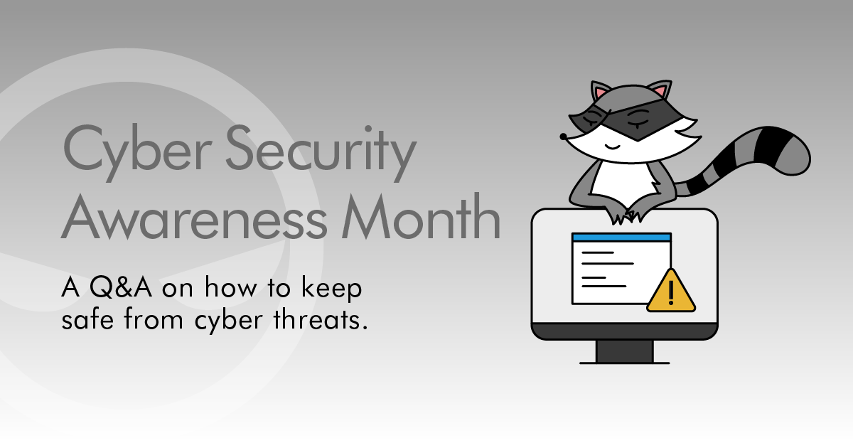 October is Cyber Security Awareness Month.