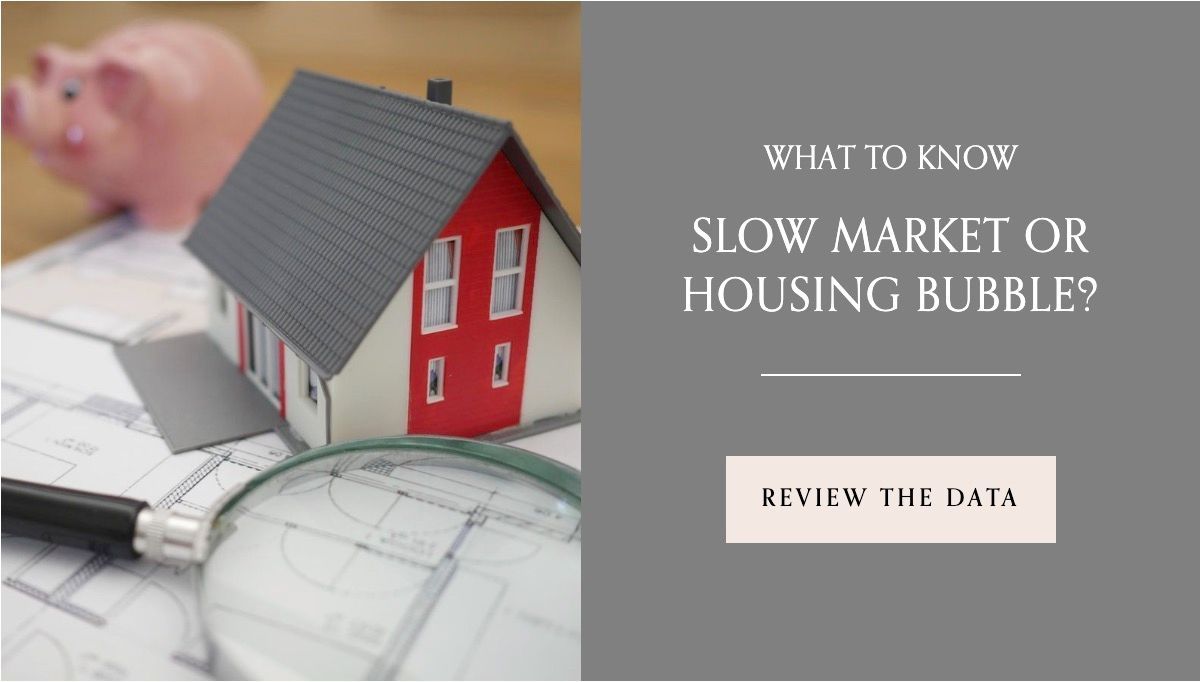 What to Know - Slow Market or Housing Bubble Blog Thumbnail |  Lisa Kirshner Properties of Santa Monica, CA