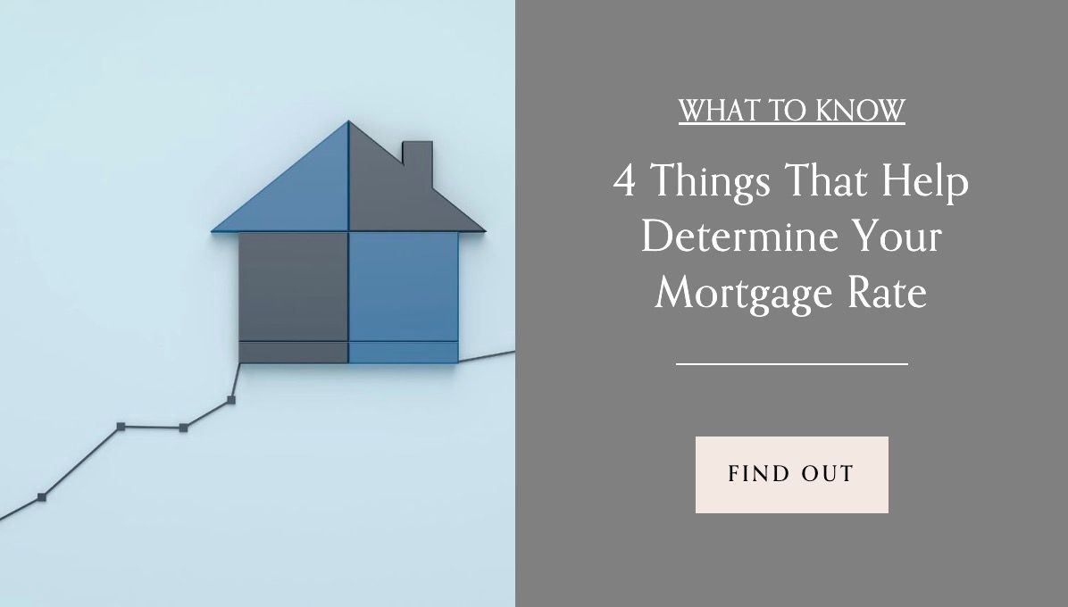 4 Things that help determine your Mortgage Rate - Lisa Kirshner Properties | Graphic Post