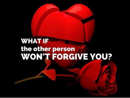 This is an image of a heart that's broken with the words  - What if the other person won't forgive you?