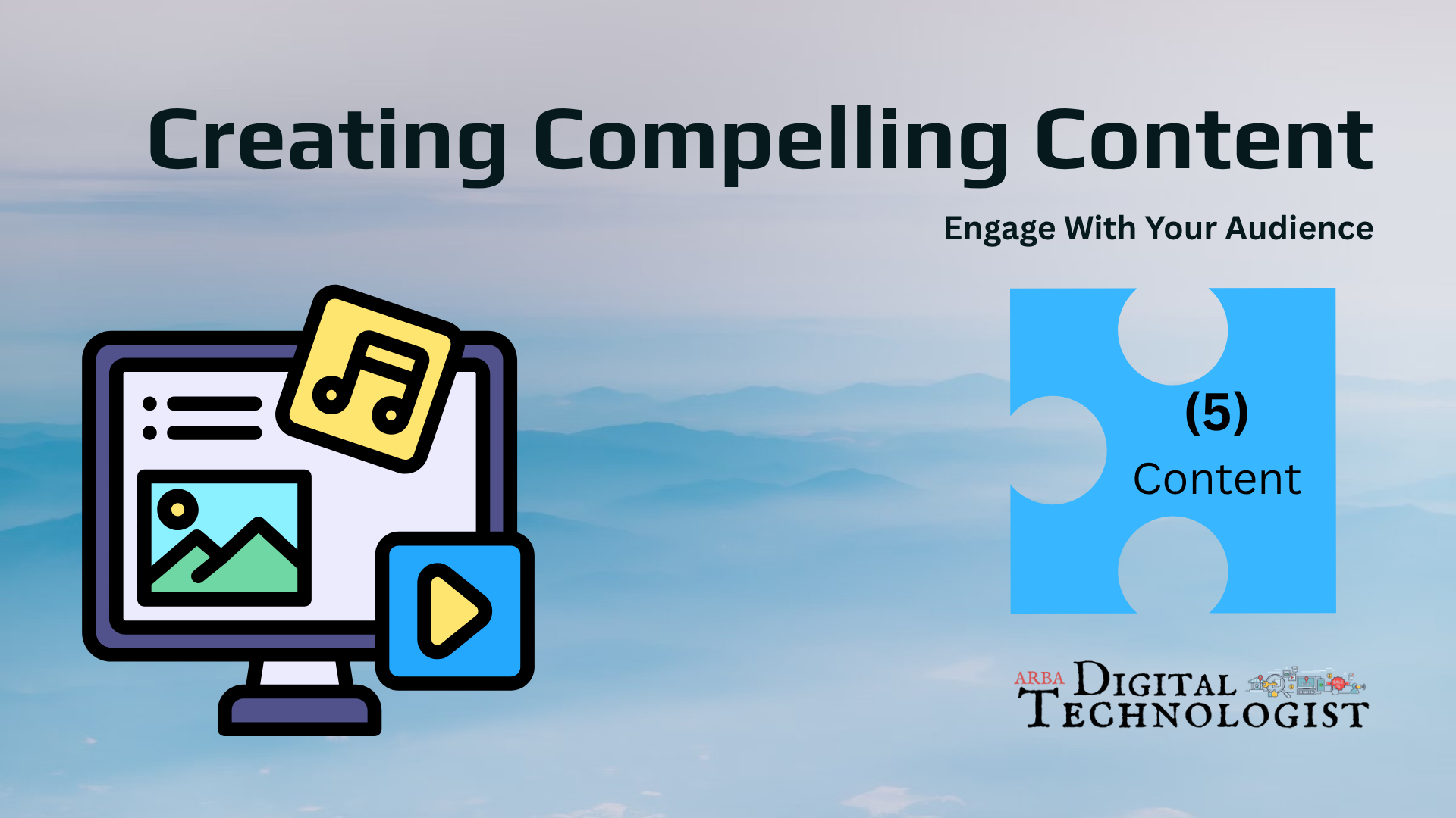 Creating Compelling Content banner with media icons and “Digital Technologist” logo on a blue background
