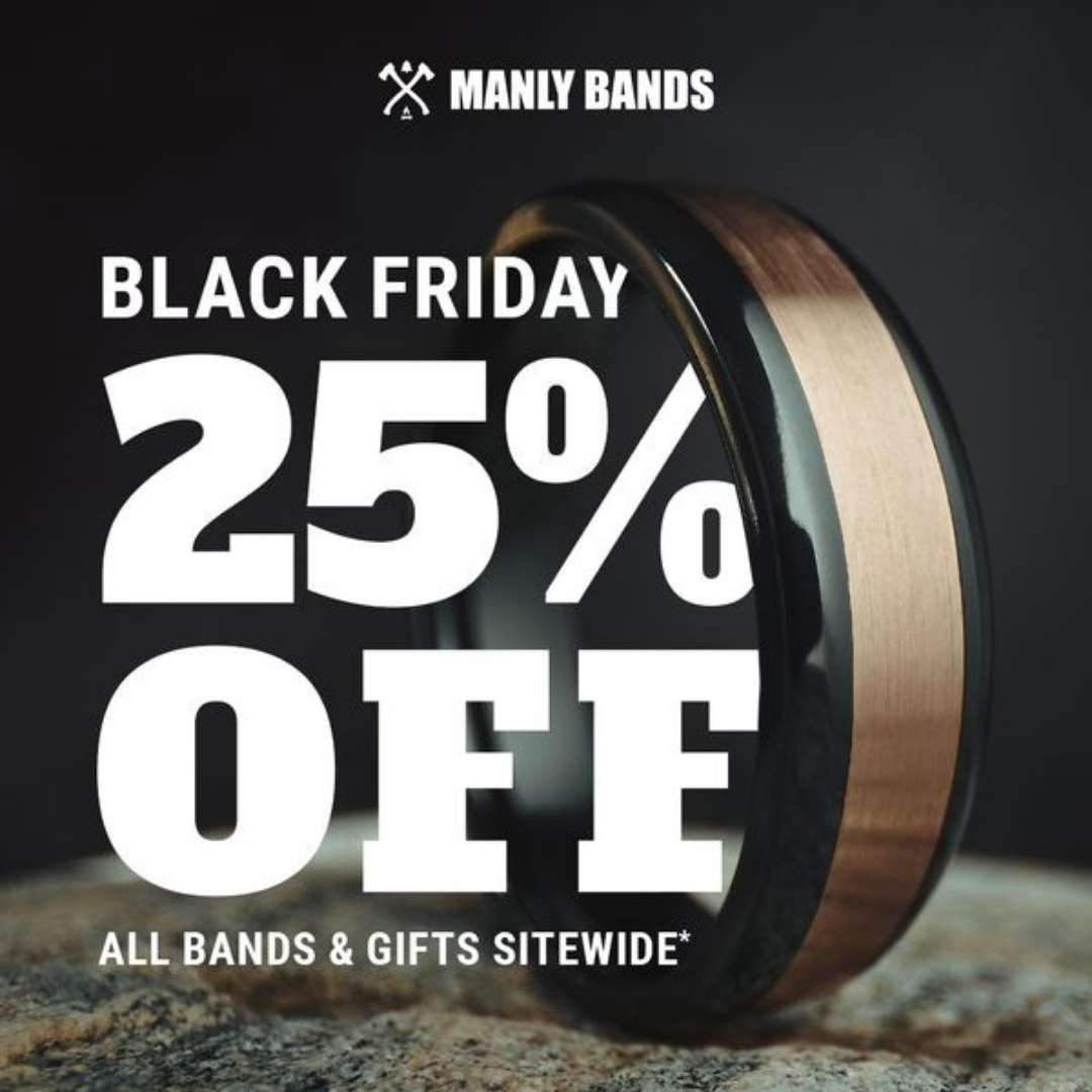Black Friday sale: Manly Bands ring with 25% off all bands and gifts sitewide.