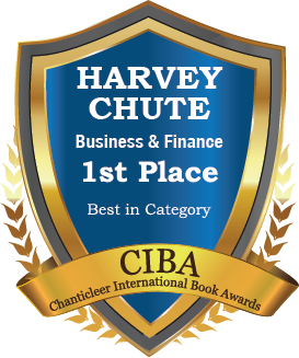 Award badge for Harvey Chute, 1st Place, Best in Category, Chanticleer International Book Awards, Business & Finance.