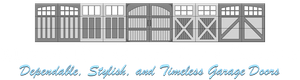 Stylized row of gray garage doors with the phrase “Dependable, Stylish, and Timeless Garage Doors” underneath.