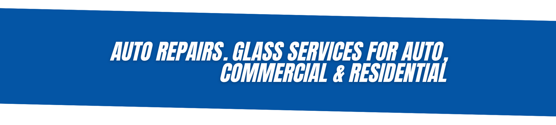 Blue banner ad for auto repairs, glass services for auto, commercial, and residential.