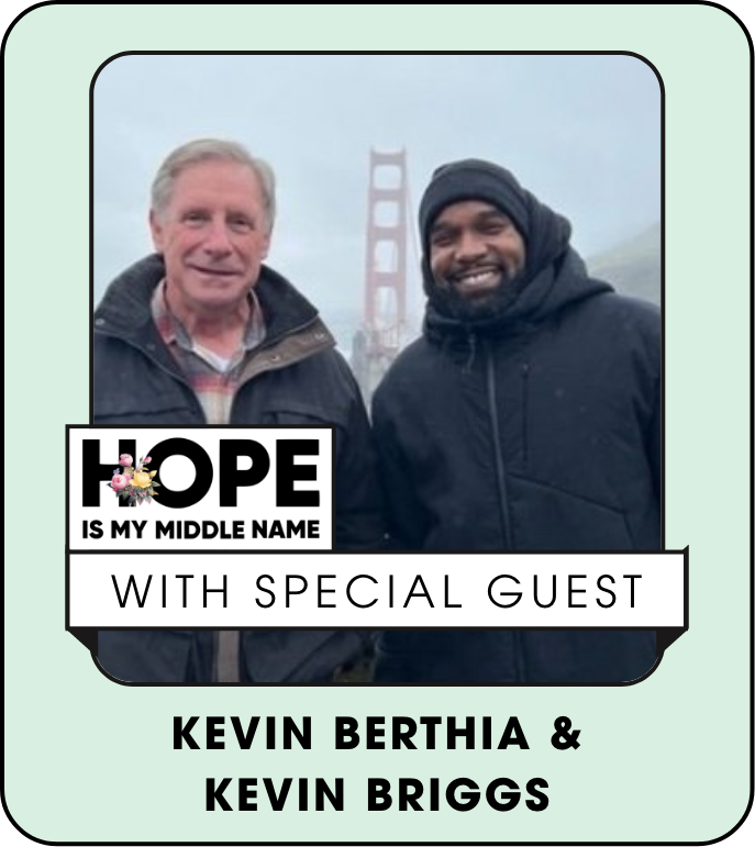 Kevin berthia and kevin briggs are special guests on hope is my middle name