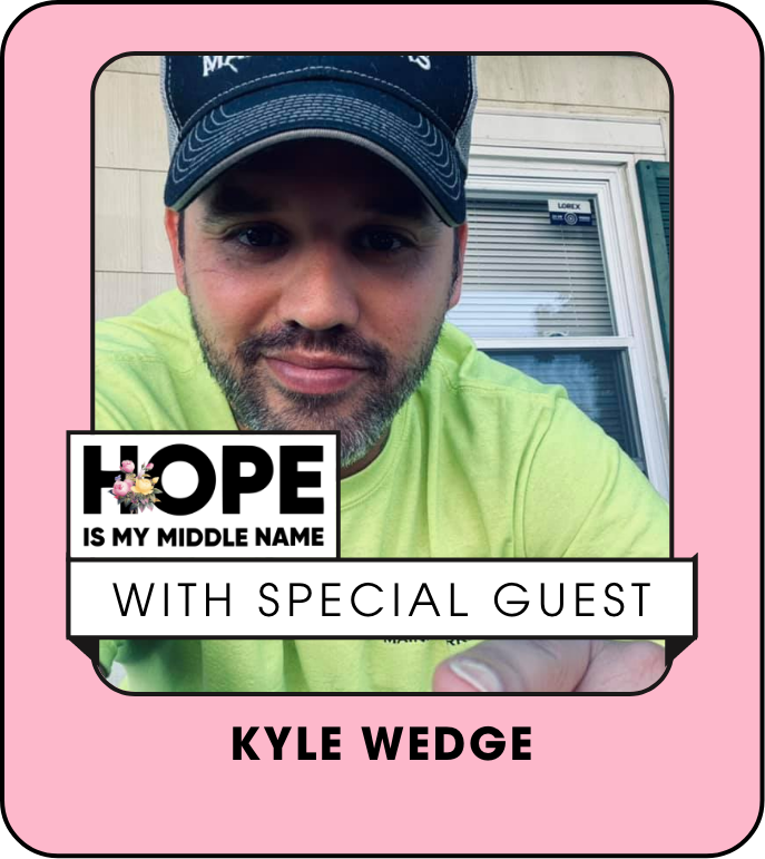 Kyle wedge is a special guest on hope is my middle name