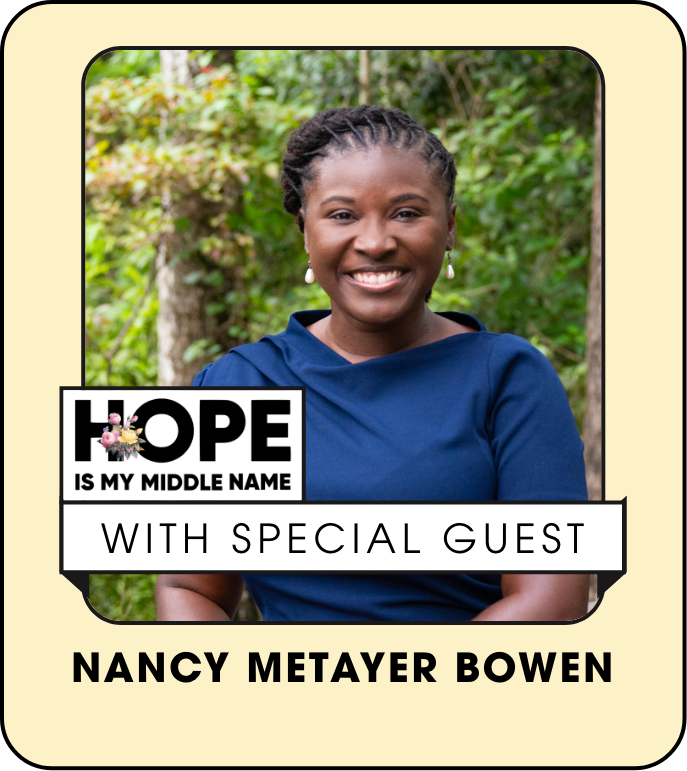 Nancy metayer bowen is a special guest on hope is my middle name.