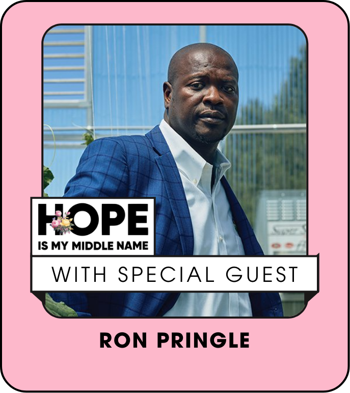 Ron pringle is a special guest on hope is my middle name.