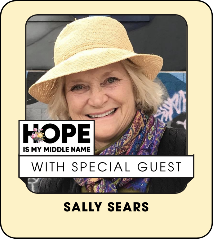 Sally sears is a special guest on hope is my middle name.