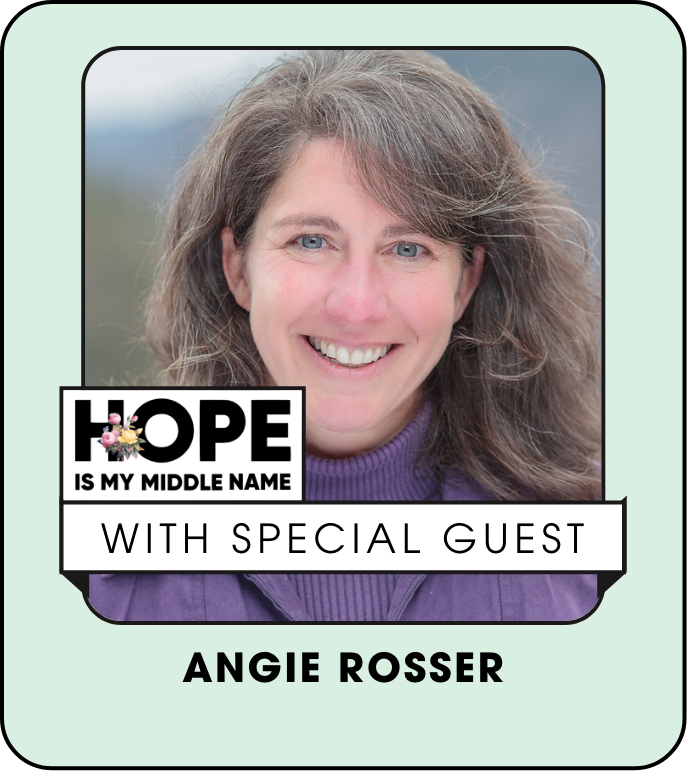 Angie rosser is a special guest for hope is my middle name
