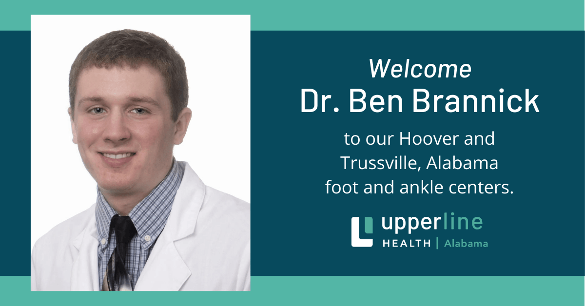 Dr. Ben Brannick to Alabama Podiatry Upperline Health