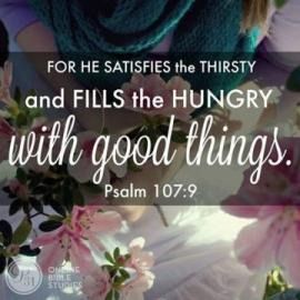 Bible verse graphic over pink flowers and sunbeams: “He satisfies the thirsty and fills the hungry with good things.”