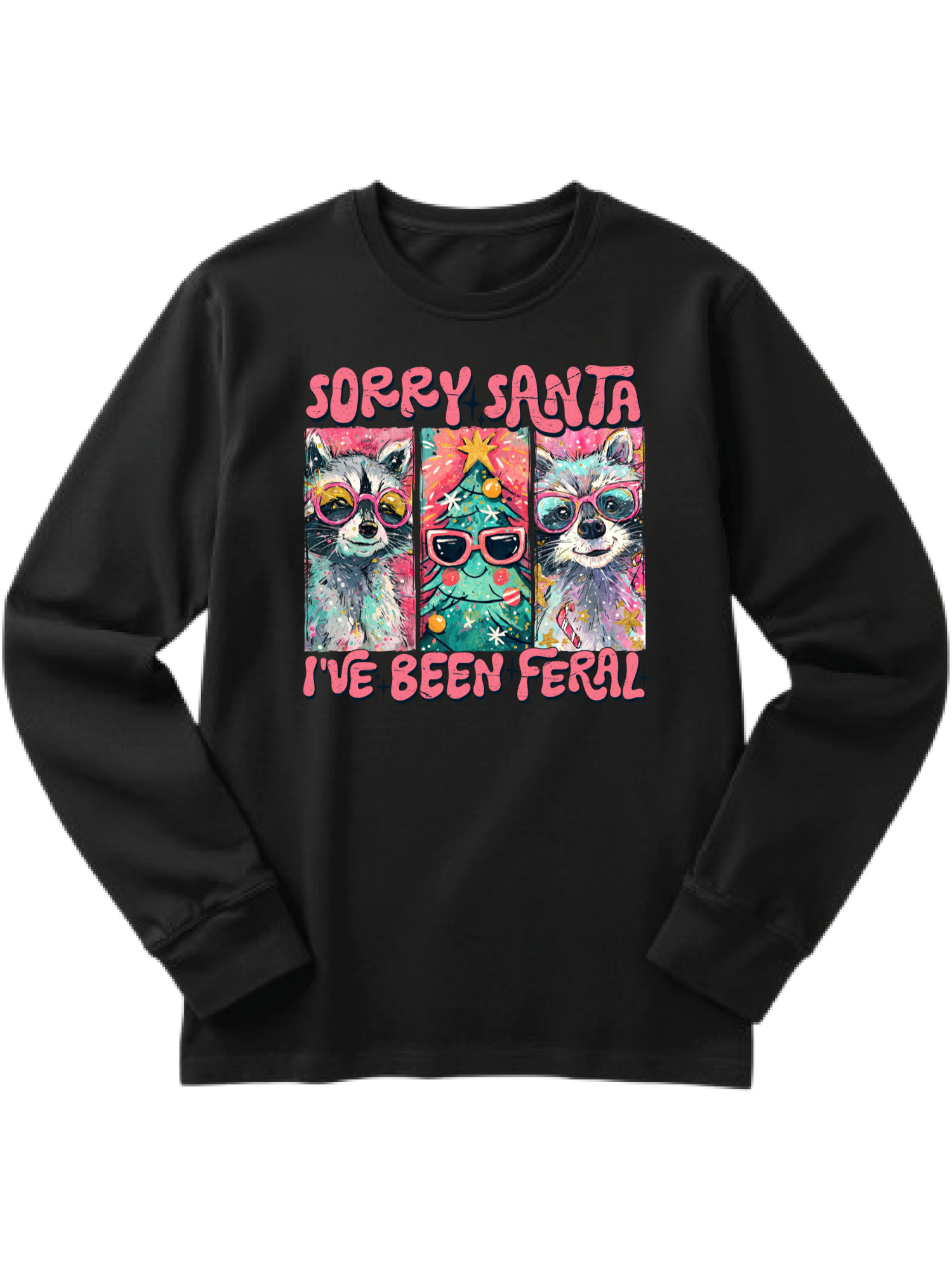 Black sweatshirt with colorful cats and pink text reading “Sorry Santa I’ve been feral.”