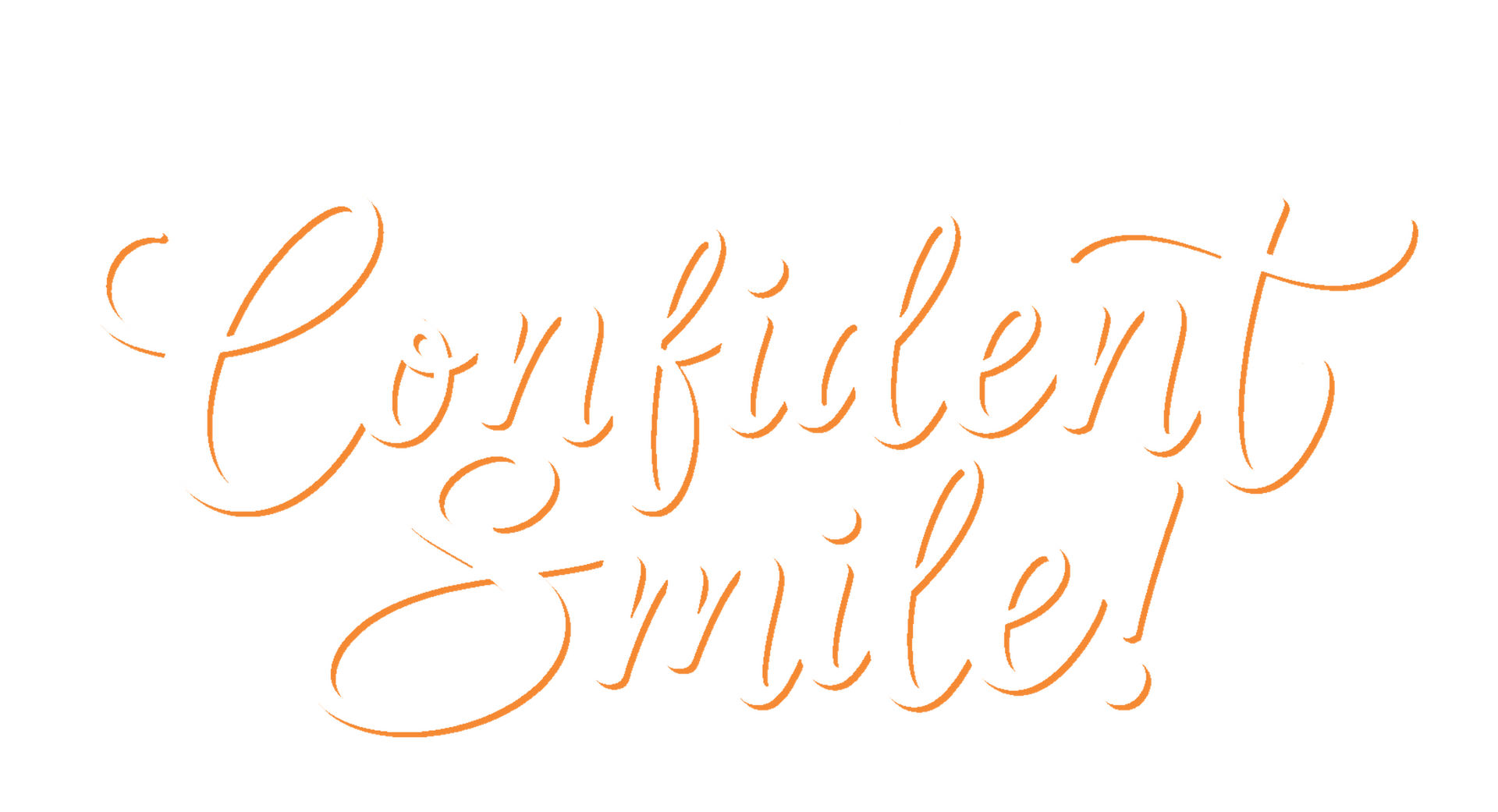 Stylized orange script text reading “Confident Smile!” on a white background