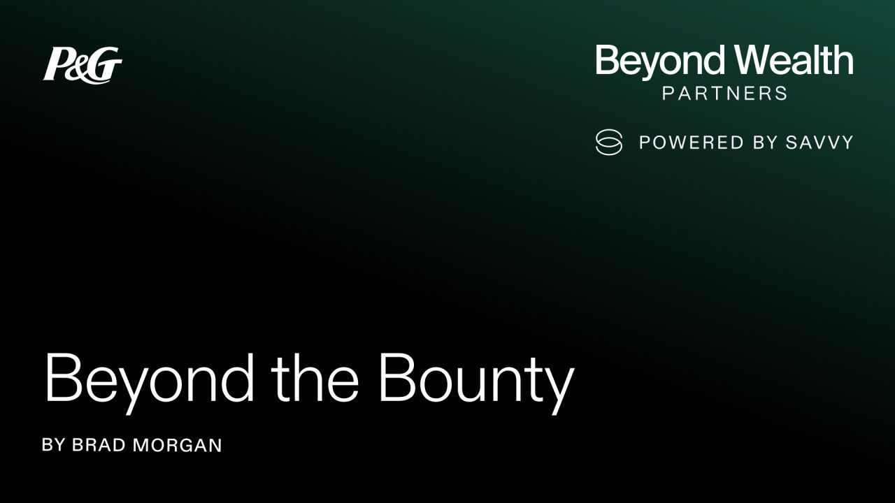Black title slide reading “Beyond the Bounty” on dark green, with P&G and Beyond Wealth Partnership logos.