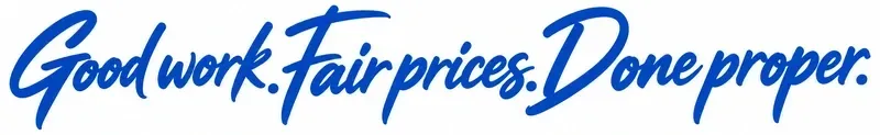 Company Strapline - Good Work. Fair Prices. Done Proper.
