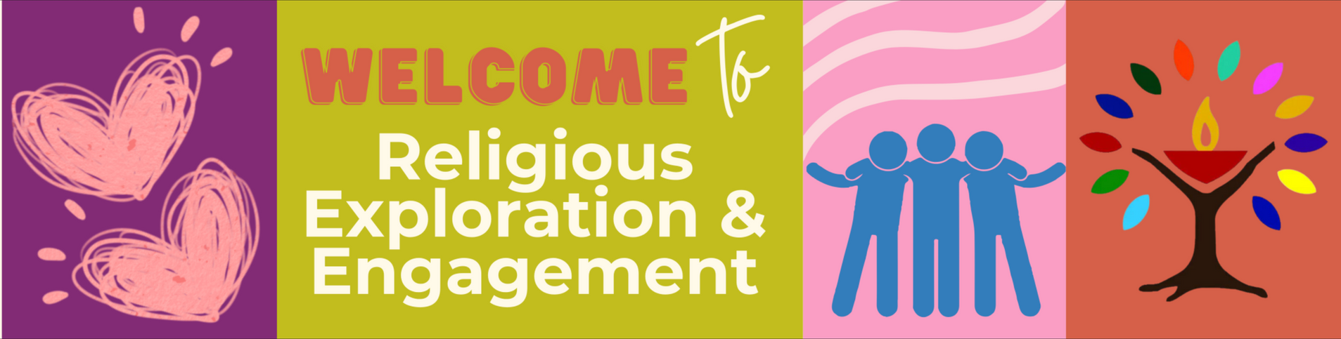 Banner that reads Welcome to Religious Exploration and Engagement with people holding each other.