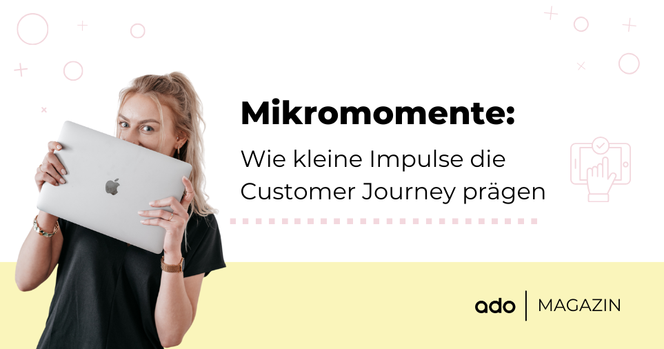 Alexandra mit Laptop in der Hand. Text: Mikromomente: Wie kleine Impulse die Customer Journey prägen