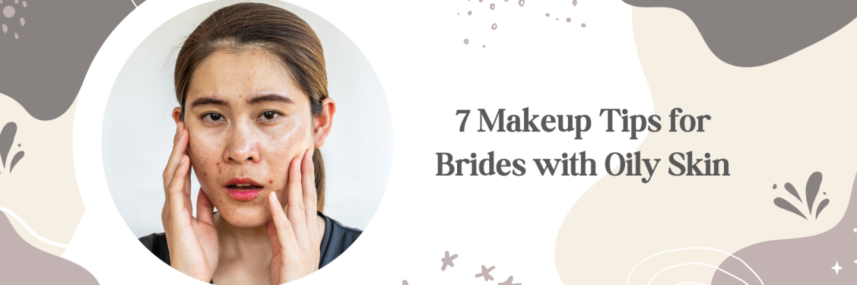 7 makeup tips for brides with oily skin